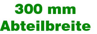 300 mm Abteilbreite