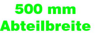 500 mm Abteilbreite