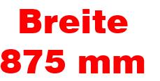 Breite 875 mm