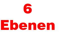 6 Ebenen