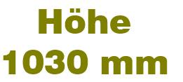 Höhe 1030 mm