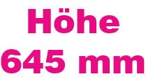 Höhe 645 mm