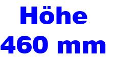 Höhe 460 mm